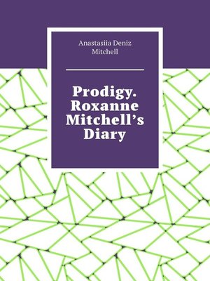 cover image of Prodigy. Roxanne Mitchell's Diary